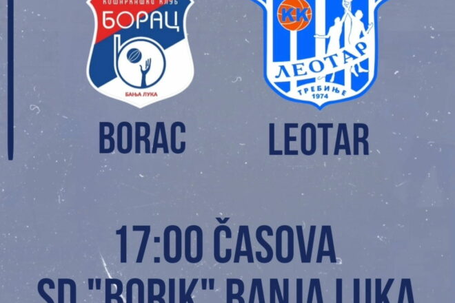 Košarkaši Leotara gostuju Borcu u Banjaluci.